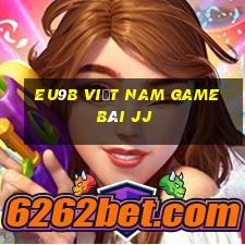 EU9b việt nam game bài jj