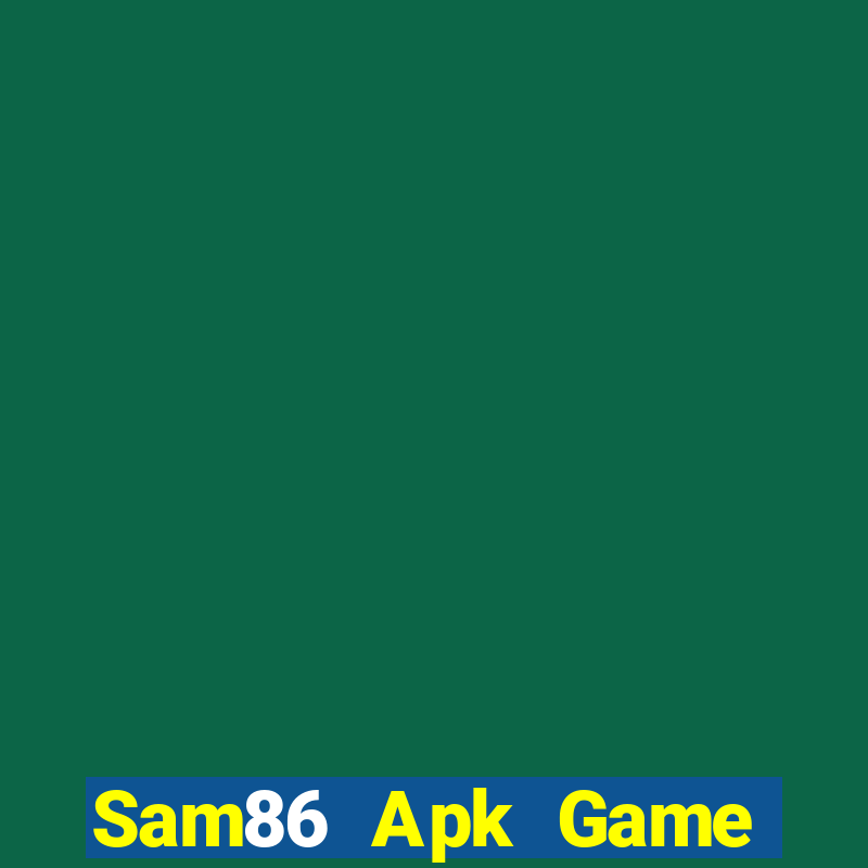 Sam86 Apk Game Bài Hay