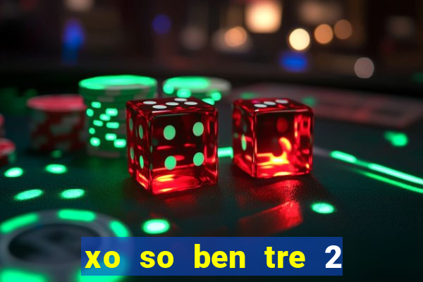 xo so ben tre 2 2 2024