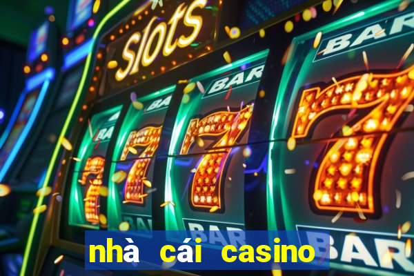 nhà cái casino uy tín