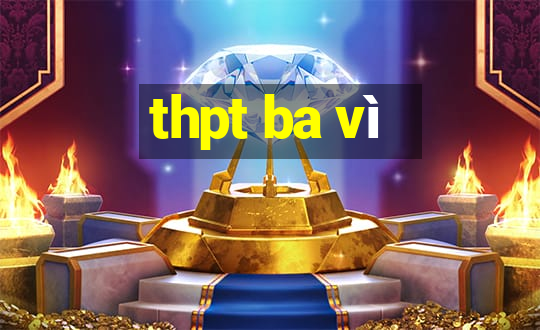 thpt ba vì