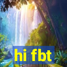 hi fbt