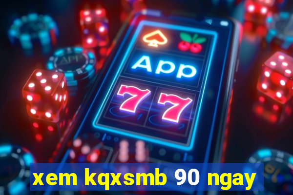 xem kqxsmb 90 ngay