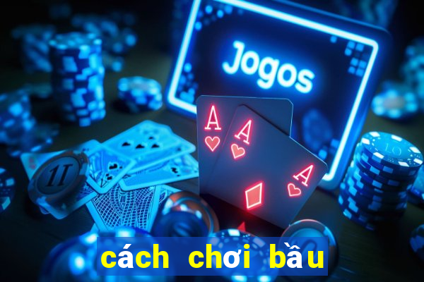 cách chơi bầu cua luôn ăn