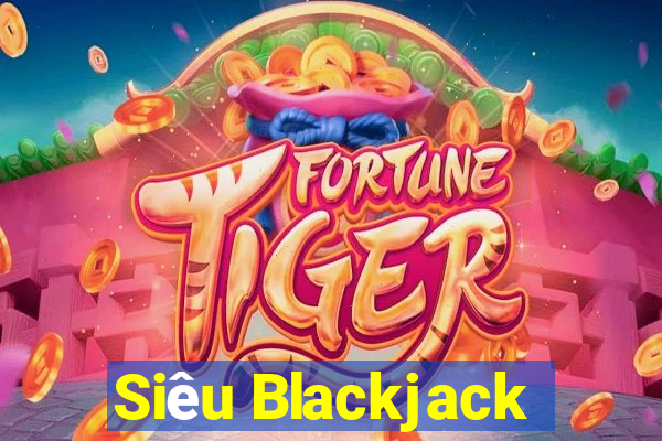 Siêu Blackjack