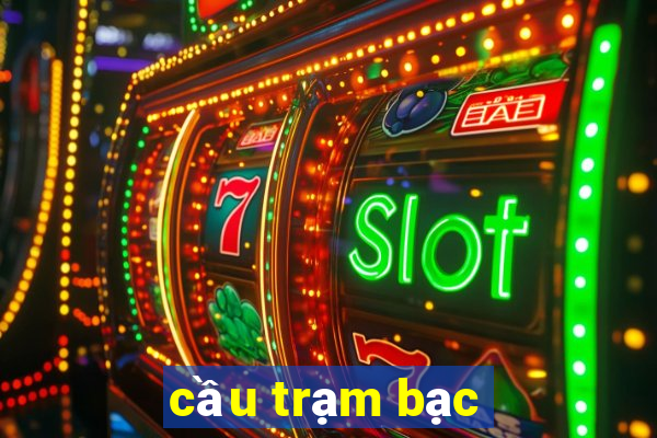 cầu trạm bạc