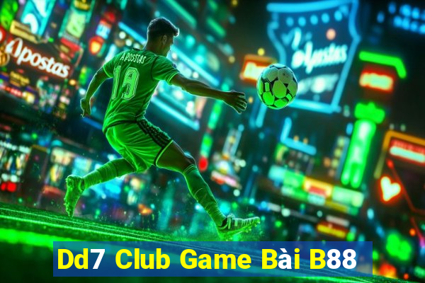 Dd7 Club Game Bài B88