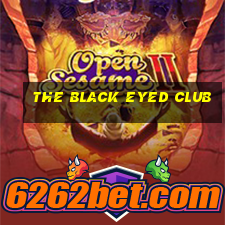 the black eyed club