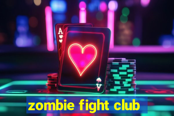 zombie fight club