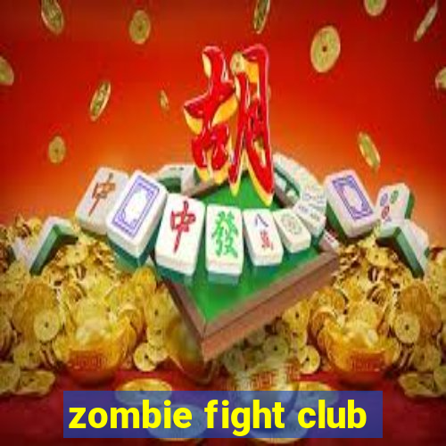 zombie fight club