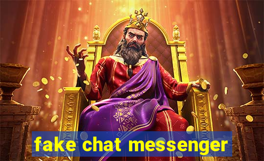 fake chat messenger