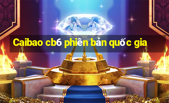 Caibao cb6 phiên bản quốc gia