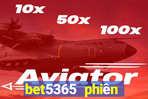 bet5365 phiên bản châu Á