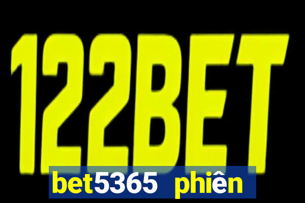 bet5365 phiên bản châu Á