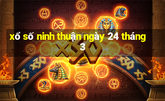 xổ số ninh thuận ngày 24 tháng 3