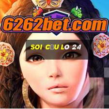 soi cầu lô 24