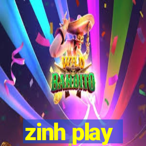 zinh play