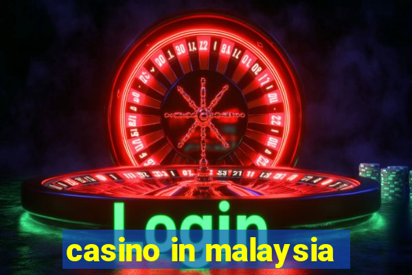 casino in malaysia