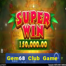 Gem68 Club Game Bài Nhất Vip