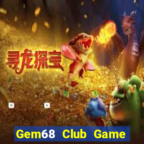 Gem68 Club Game Bài Nhất Vip