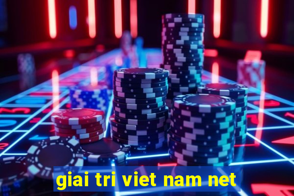 giai tri viet nam net