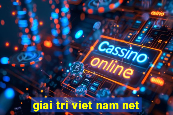 giai tri viet nam net