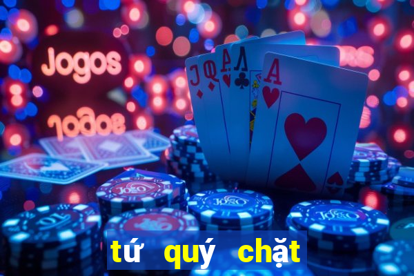 tứ quý chặt đôi heo