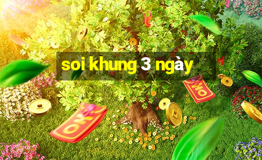 soi khung 3 ngày