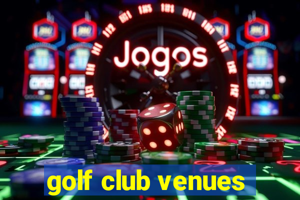 golf club venues