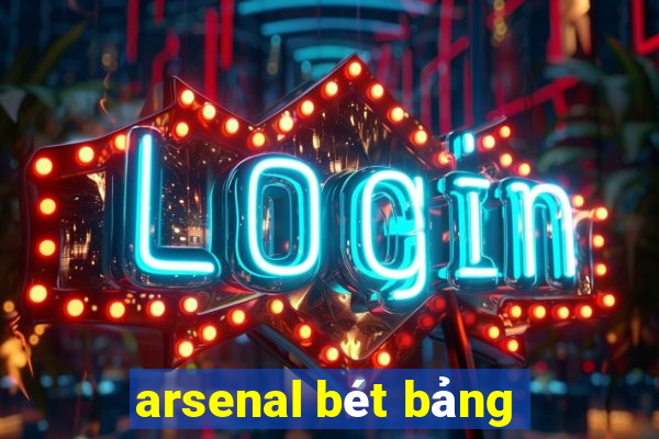 arsenal bét bảng