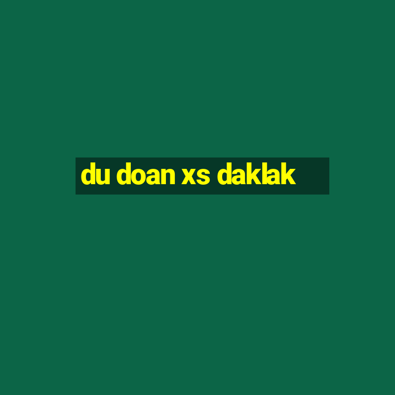 du doan xs daklak