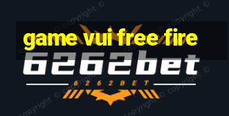 game vui free fire