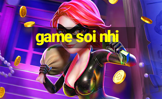 game soi nhi