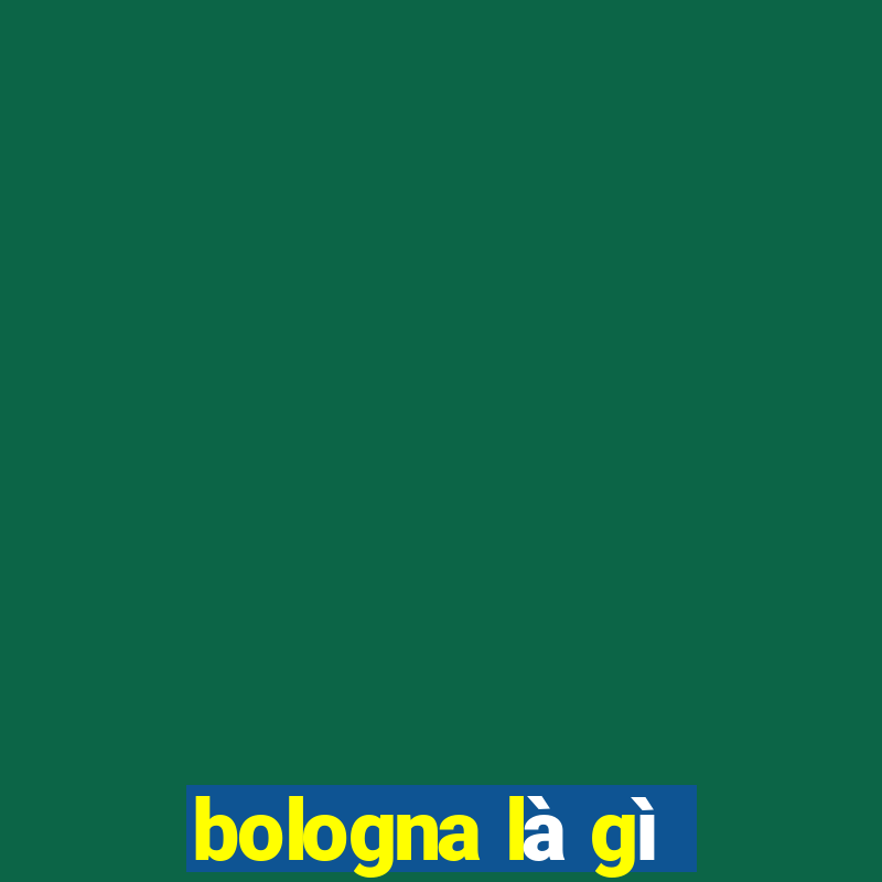 bologna là gì