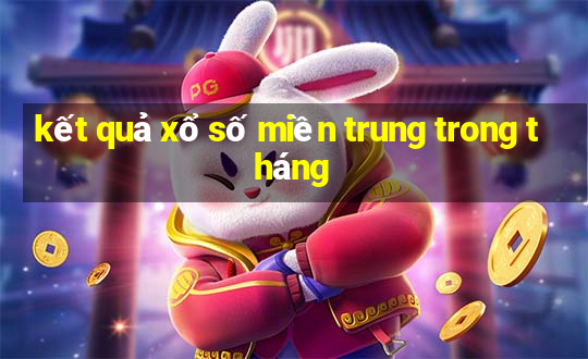 kết quả xổ số miền trung trong tháng