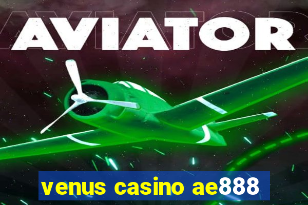 venus casino ae888