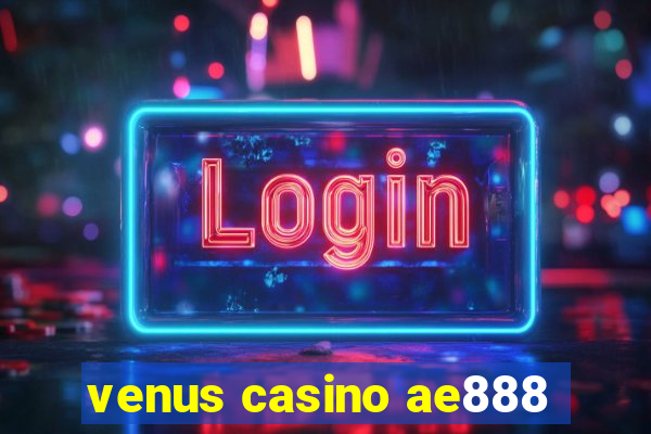 venus casino ae888