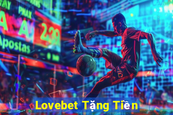 Lovebet Tặng Tiền