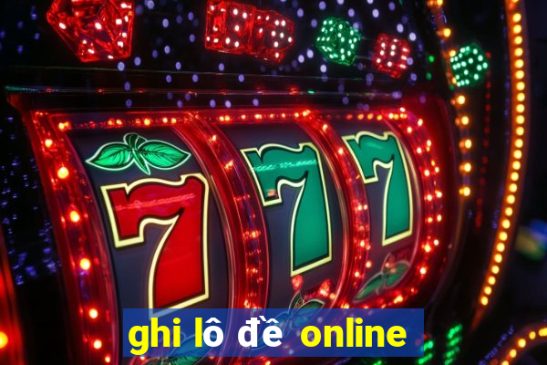 ghi lô đề online