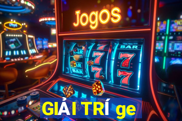 GIẢI TRÍ ge