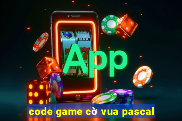 code game cờ vua pascal