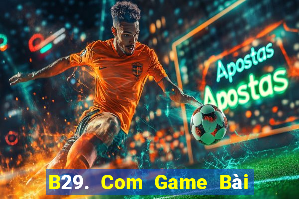 B29. Com Game Bài Giải Trí