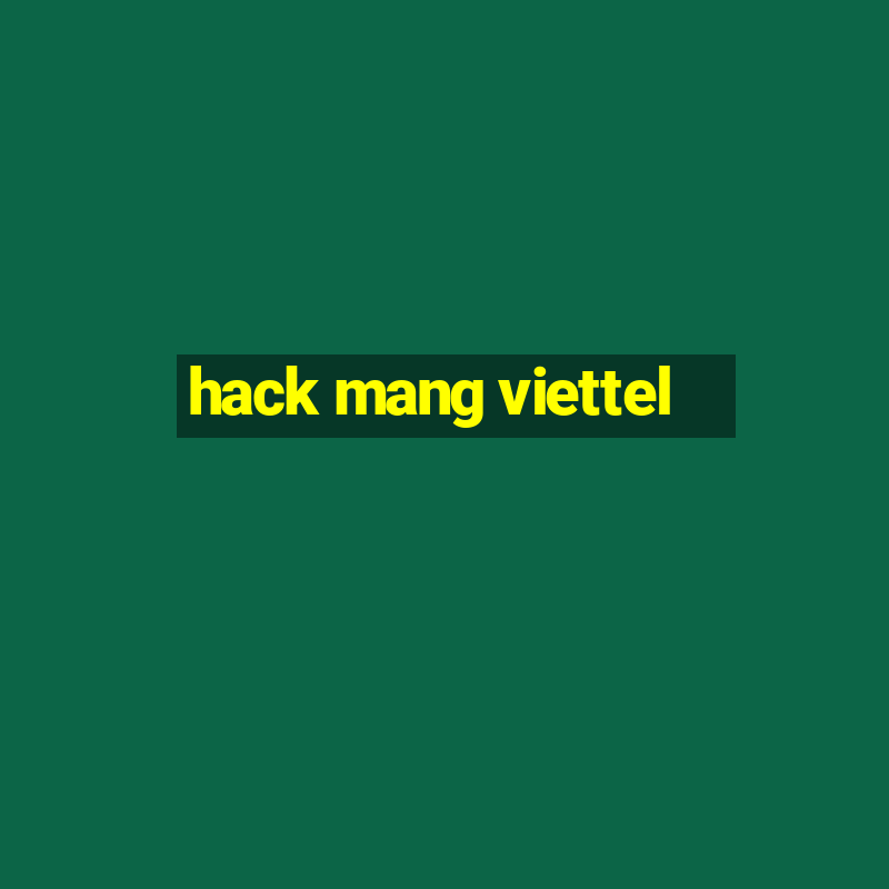 hack mang viettel