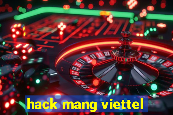 hack mang viettel