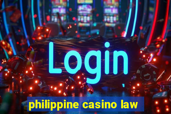 philippine casino law