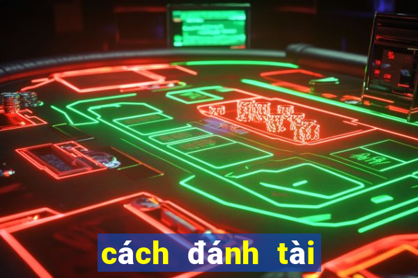 cách đánh tài xỉu trên kubet