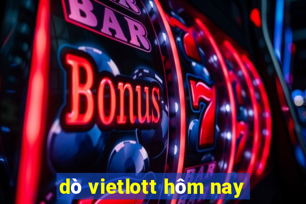 dò vietlott hôm nay