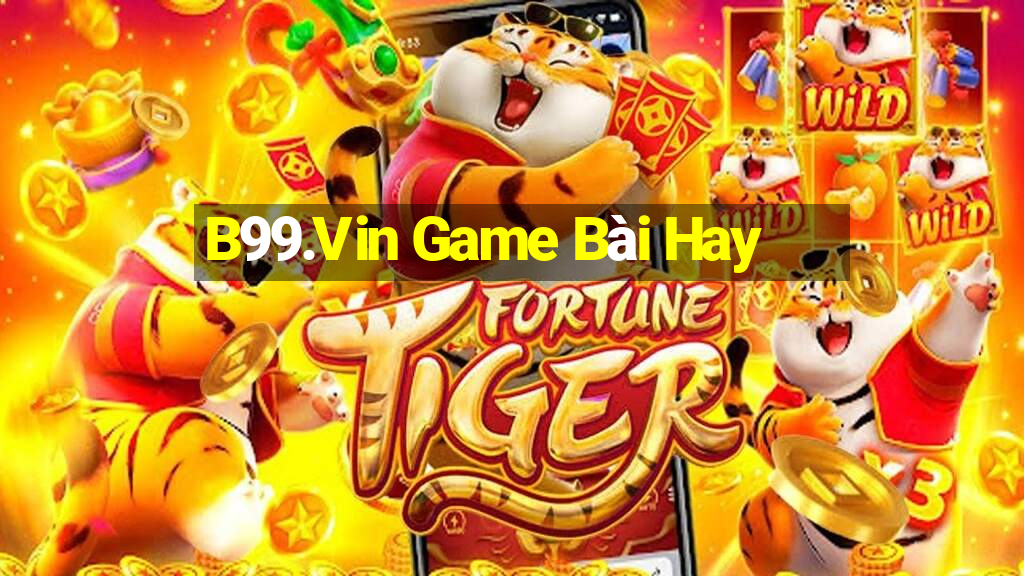 B99.Vin Game Bài Hay