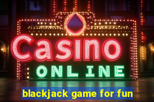 blackjack game for fun