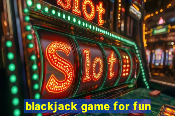 blackjack game for fun